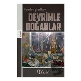 Devrimle Doğanlar - Fyodor Gladkov