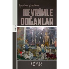 Devrimle Doğanlar - Fyodor Gladkov
