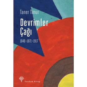 Devrimler Çağı (1848-1871-1917) - Taner Timur