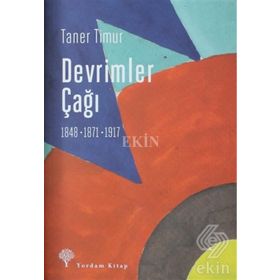Devrimler Çağı (1848-1871-1917) - Taner Timur