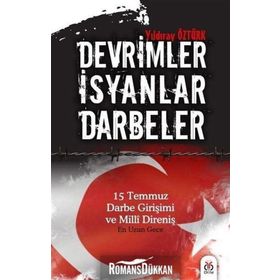 Devrimler - İsyanlar - Darbeler - Yıldıray Öztürk