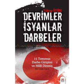 Devrimler - İsyanlar - Darbeler - Yıldıray Öztürk