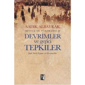 Devrimler ve Gerici Tepkiler - Sadık Albayrak