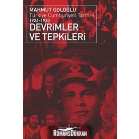 DEVRIMLER VE TEPKILER TÜRKİYE CUMHURIYETI TARIHI 1924-1930 - MAHMUT GOLOĞLU