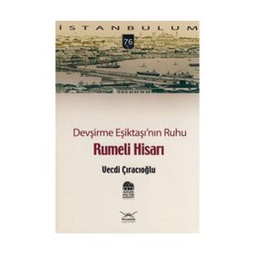 DEVŞIRME EŞIKTAŞININ RUHU RUMELI HISARI - GENEL