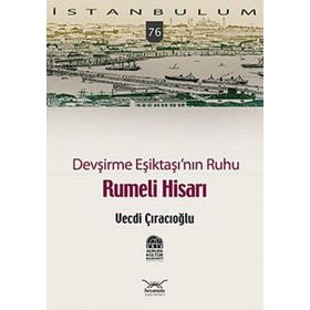 DEVŞIRME EŞIKTAŞININ RUHU RUMELI HISARI - GENEL