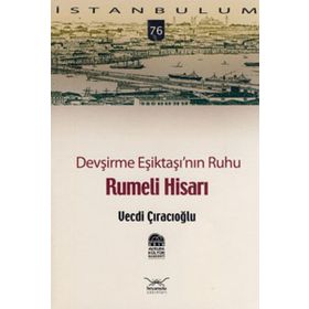 DEVŞIRME EŞIKTAŞININ RUHU RUMELI HISARI - GENEL