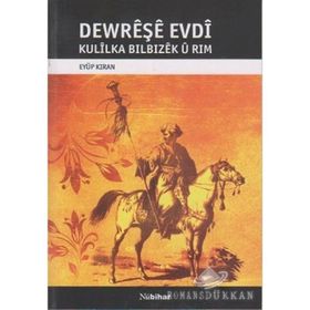 DEWREŞE EVDI KULILKA BILBIZEK U RIM - EYÜP KIRAN