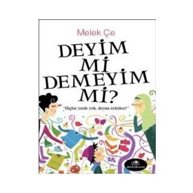 Deyim Mi Demeyim Mi? - Melek Çe