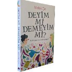 Deyim Mi Demeyim Mi? - Melek Çe