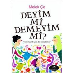Deyim Mi Demeyim Mi? - Melek Çe