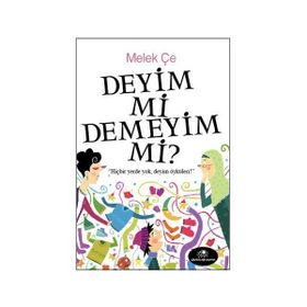 Deyim Mi Demeyim Mi? - Melek Çe