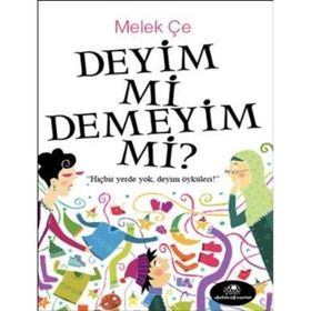 Deyim Mi Demeyim Mi? - Melek Çe