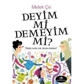 Deyim Mi Demeyim Mi? - Melek Çe