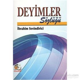 Deyimler Sözlüğü - İbrahim Sevindirici