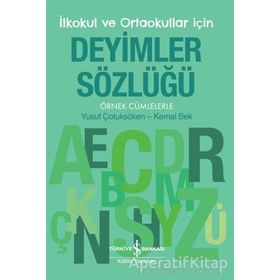 Deyimler Sözlüğü İlkokul ve Ortaokullar için - Yusuf Çotuksöken - Kemal Bek