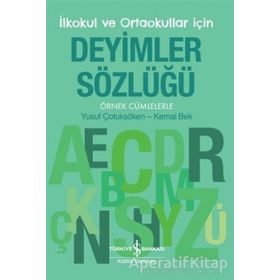 Deyimler Sözlüğü İlkokul ve Ortaokullar için - Yusuf Çotuksöken - Kemal Bek