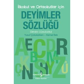 Deyimler Sözlüğü İlkokul ve Ortaokullar için - Yusuf Çotuksöken - Kemal Bek