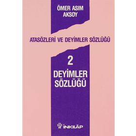 Deyimler Sözlüğü Ömer Asım Aksoy