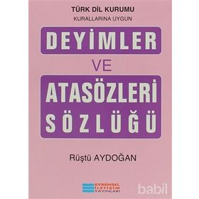 DEYIMLER VE ATASÖZLERI SÖZLÜĞÜ - RÜŞTÜ AYDOĞAN