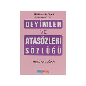 DEYIMLER VE ATASÖZLERI SÖZLÜĞÜ - RÜŞTÜ AYDOĞAN