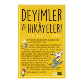Deyimler ve Hikayeleri - selcan yuksel arvas
