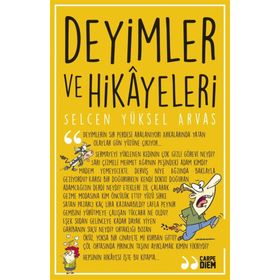 Deyimler ve Hikayeleri - Selcen Yüksel Arvas