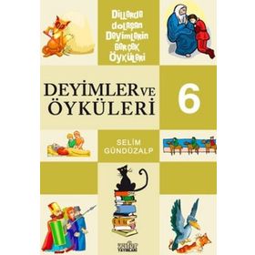DEYIMLER VE ÖYKÜLERİ - 6 - SELIM GÜNDÜZALP