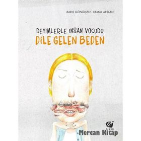 Deyimlerle İnsan Vücudu - Dile Gelen Beden - Barış Gönülşen