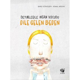 Deyimlerle İnsan Vücudu - Dile Gelen Beden - Barış Gönülşen