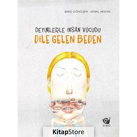Deyimlerle İnsan Vücudu - Dile Gelen Beden - Barış Gönülşen