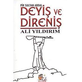 DEYIŞ VE DIRENIŞ (PIR SULTAN ABDAL) - ALI YILDIRIM