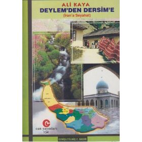 DEYLEM'DEN DERSIM'E (İRAN'A SEYAHAT) - ALI KAYA