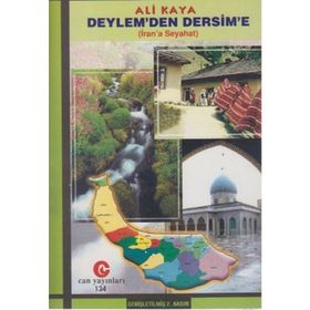 DEYLEM'DEN DERSIM'E (İRAN'A SEYAHAT) - ALI KAYA