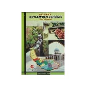 DEYLEM'DEN DERSIM'E (İRAN'A SEYAHAT) - ALI KAYA