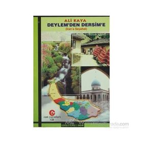 DEYLEM'DEN DERSIM'E (İRAN'A SEYAHAT) - ALI KAYA