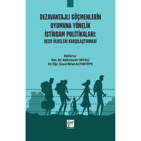 Dezavantajlı Göçmenlerin Uyumuna Yönelik İstihdam Politikaları - Abdulkadir Develi Nihal Altuntepe