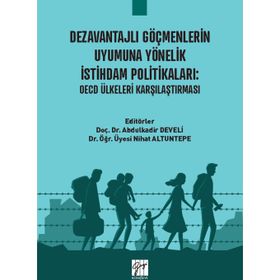 Dezavantajlı Göçmenlerin Uyumuna Yönelik İstihdam Politikaları - Abdulkadir Develi Nihal Altuntepe