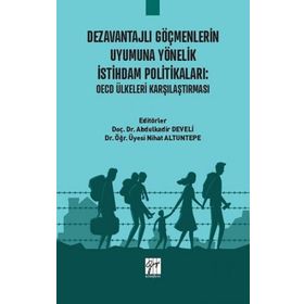 Dezavantajlı Göçmenlerin Uyumuna Yönelik İstihdam Politikaları - Abdulkadir Develi Nihal Altuntepe