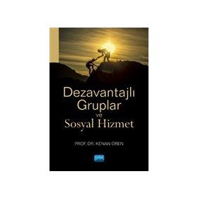 Dezavantajlı Gruplar ve Sosyal Hizmet - Kenan Ören