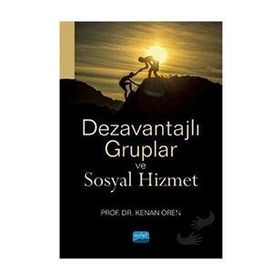 Dezavantajlı Gruplar ve Sosyal Hizmet - Kenan Ören