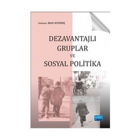 Dezavantajlı Gruplar ve Sosyal Politika - Betül Altıntaş