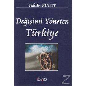 DĞİŞİMİ YÖNETEN TÜRKİYE - TAHSIN BULUT