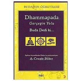 Dhammapada Gerçeğin Yolu - A. Cengiz Büker