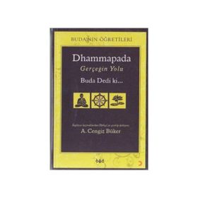 Dhammapada Gerçeğin Yolu - A. Cengiz Büker