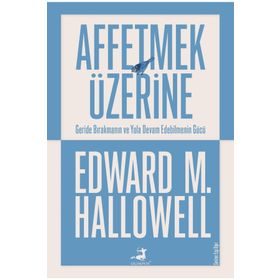 Dharma Yayınları Dr. Edward M. Hallowell Affetmek Üzerine