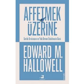 Dharma Yayınları Dr. Edward M. Hallowell Affetmek Üzerine