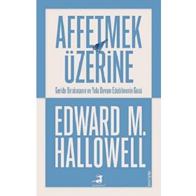 Dharma Yayınları Dr. Edward M. Hallowell Affetmek Üzerine