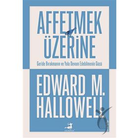Dharma Yayınları Dr. Edward M. Hallowell Affetmek Üzerine
