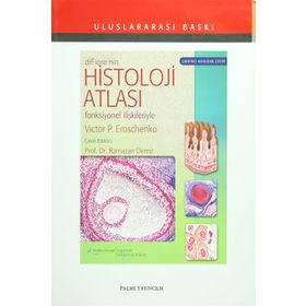 Di Fiore Histoloji Atlası Fonksiyonel İlişkileriyle - Victor P. Eroschenko